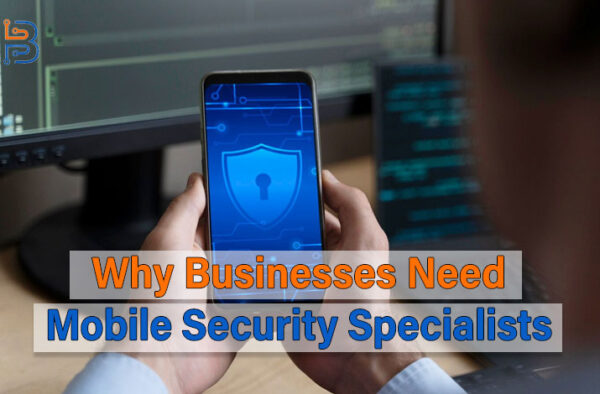 Почему бизнесу нужны специалисты по мобильной безопасности прямо сейчас